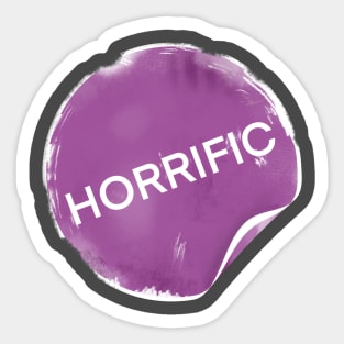 HORRIFIC Sticker